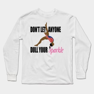 Don't Let Anyone Dull Your Sparkle Long Sleeve T-Shirt